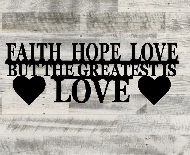 Faith Hope Love But The Greatest Is Love Metal Monogram Metal Wall Decor Metal Quote Housewarming Gift Christmas Gift