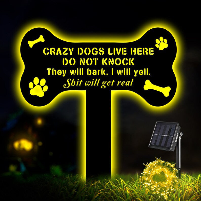 Crazy Dogs Live Here Metal Yard Signs WITH LED/WITHOUT LED Light Patio Sign Yard Sign Funny Gift Gift For Dog Lover They Will Bark