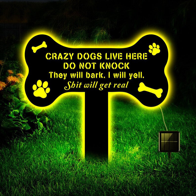 Crazy Dogs Live Here Metal Yard Signs WITH LED/WITHOUT LED Light Patio Sign Yard Sign Funny Gift Gift For Dog Lover They Will Bark
