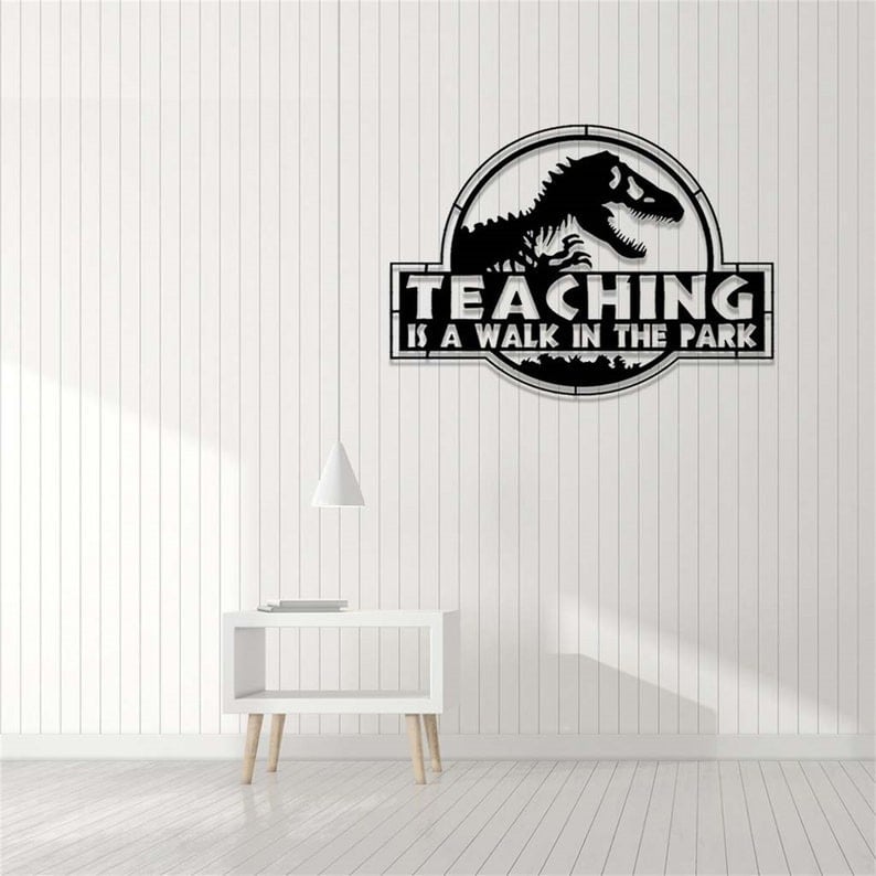 Custom Dinosaur World Metal Sign WITH LED/WITHOUT LED Lights Dinosaur Metal Wall Art Teaching is a Walk in the Park Sign Teacher Gift Classroom Decor