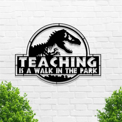 Custom Dinosaur World Metal Sign WITH LED/WITHOUT LED Lights Dinosaur Metal Wall Art Teaching is a Walk in the Park Sign Teacher Gift Classroom Decor