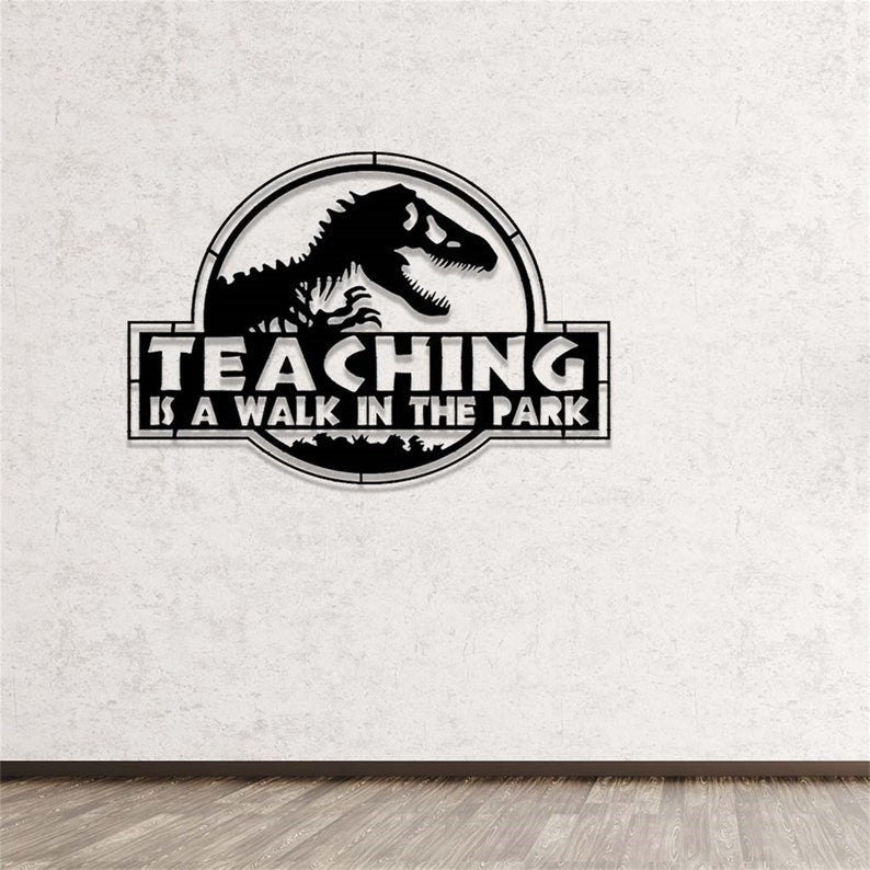 Custom Dinosaur World Metal Sign WITH LED/WITHOUT LED Lights Dinosaur Metal Wall Art Teaching is a Walk in the Park Sign Teacher Gift Classroom Decor