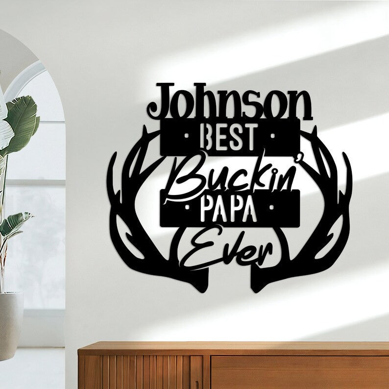 Custom Deer Antler Metal Wall Art WITH LED/WITHOUT LED Lights Father's Day Gift Best Buckin Papa Ever Hunting Lover Gift For Hunter Deer Cabin Sign