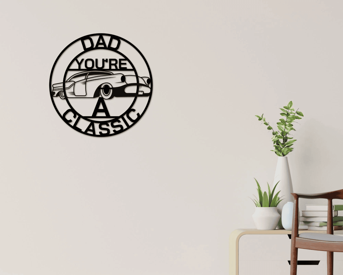Dad Sign Dad You're A Classic Gift For Dad Metal Sign Gift For Dad Classic Car Sign Classic Truck Sign Gift For Dad