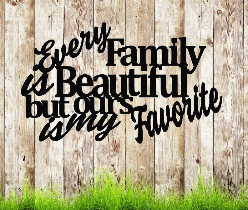 Every Family Is Beautiful But Ours Is My Favorite Metal Monogram Metal Wall Decor Metal Quote Housewarming Gift
