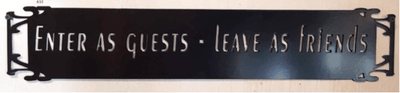 Metal Sign Enter As Guests-leave As Friends Metal Wall Art Metal House Sign