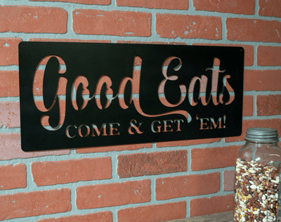 Kitchen Decor Metal Sign Good Eats Come And Get 'em! Dining Cooking Culinary Kitchen Cook Chef Gift Modern Farmhouse