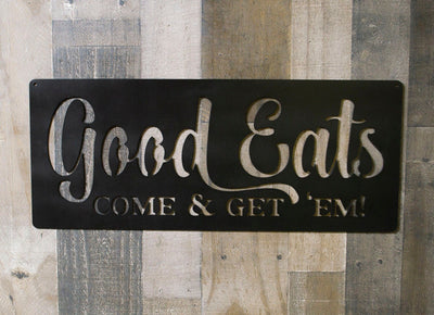 Kitchen Decor Metal Sign Good Eats Come And Get 'em! Dining Cooking Culinary Kitchen Cook Chef Gift Modern Farmhouse