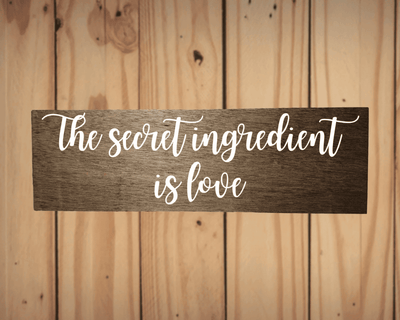 The Secret Ingredient Is Love Wood Sign Kitchen Decor Love Sign Secret Ingredient Sign Kitchen Counter Sign Cooking Sign