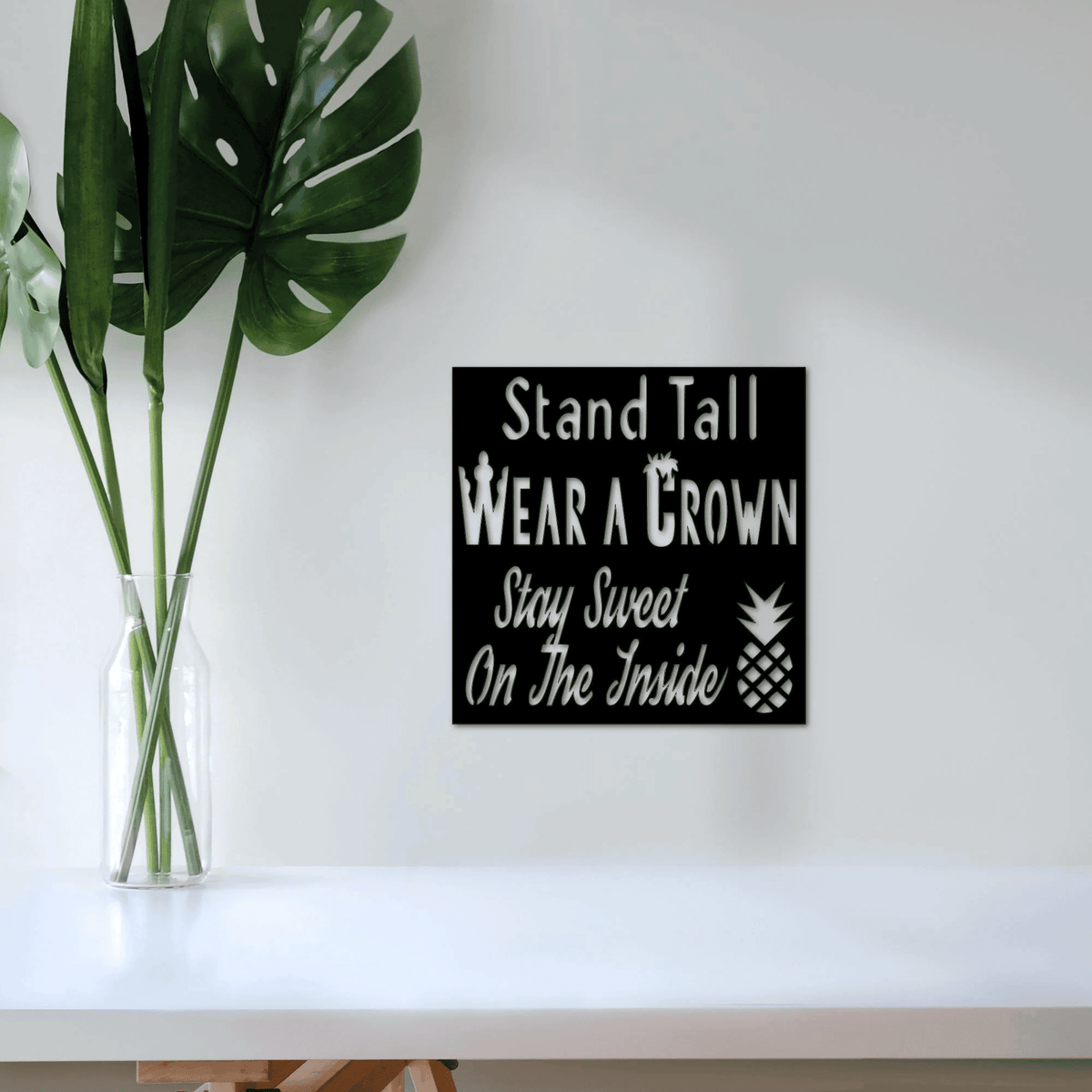 Stand Tall Pineapple Sign Wear A Crown Stay Sweet On The Inside Inspirational Saying For Girls Gift For Her Girls Room
