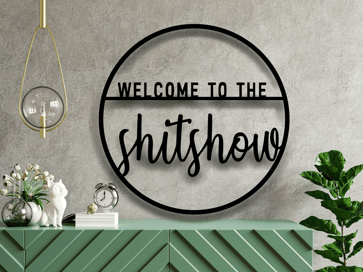 Welcome To The Shit Show Metal Sign Outdoor Wall Decor Metal Wall Decorwedding Welcome Sign Housewarming Gift Realtor
