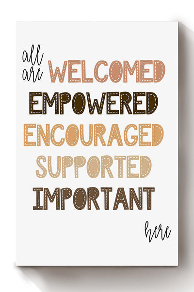 All Are Welcome And Supported Here Equality And Equity Quote For Home Decor Housewarming Canvas
