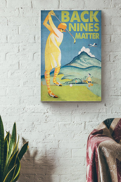 Back Nines Matter Woman Playing Golf Poster Canvas Gallery Wrapped Canvas Framed Gift Idea