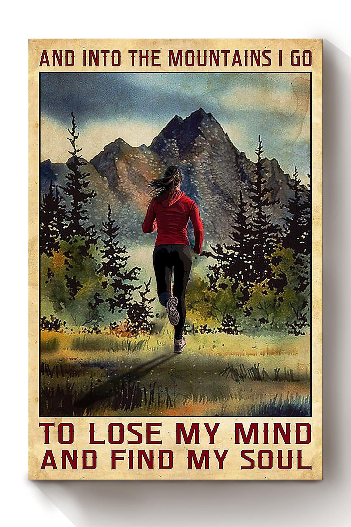 And Into Mountain I Go To Lose My Mind And Find My Soul Mountain Running Wall Art Gift For Forest Hiking Hiker Nature Lover Outdoor Workout Canvas Framed Prints, Canvas