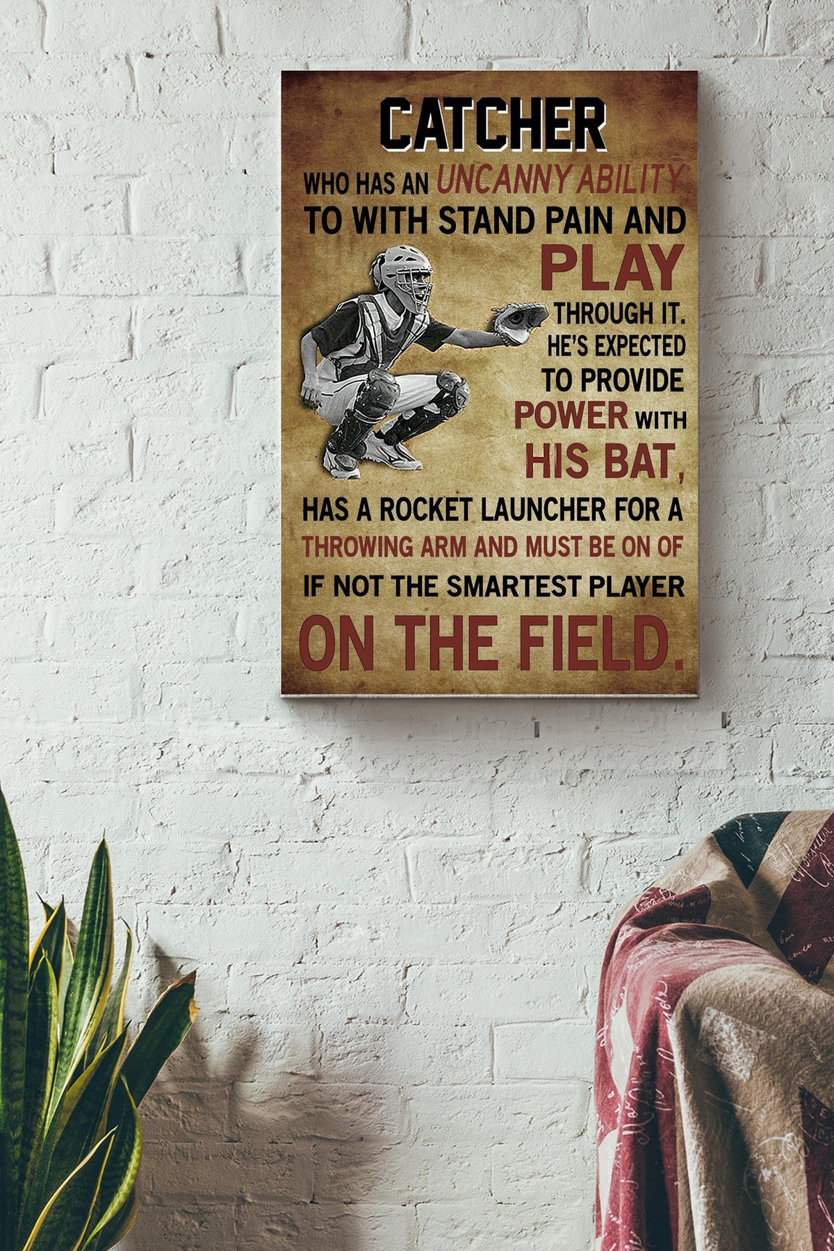 Catcher Has An Uncanny Ability To With Stand Pain And Play Through It Poster - Baseball Wall Art - Gift For Athletes Sportman Sportwoman Baseball Player Canvas Gallery Wrapped Canvas Framed Gift Idea Framed Prints, Canvas