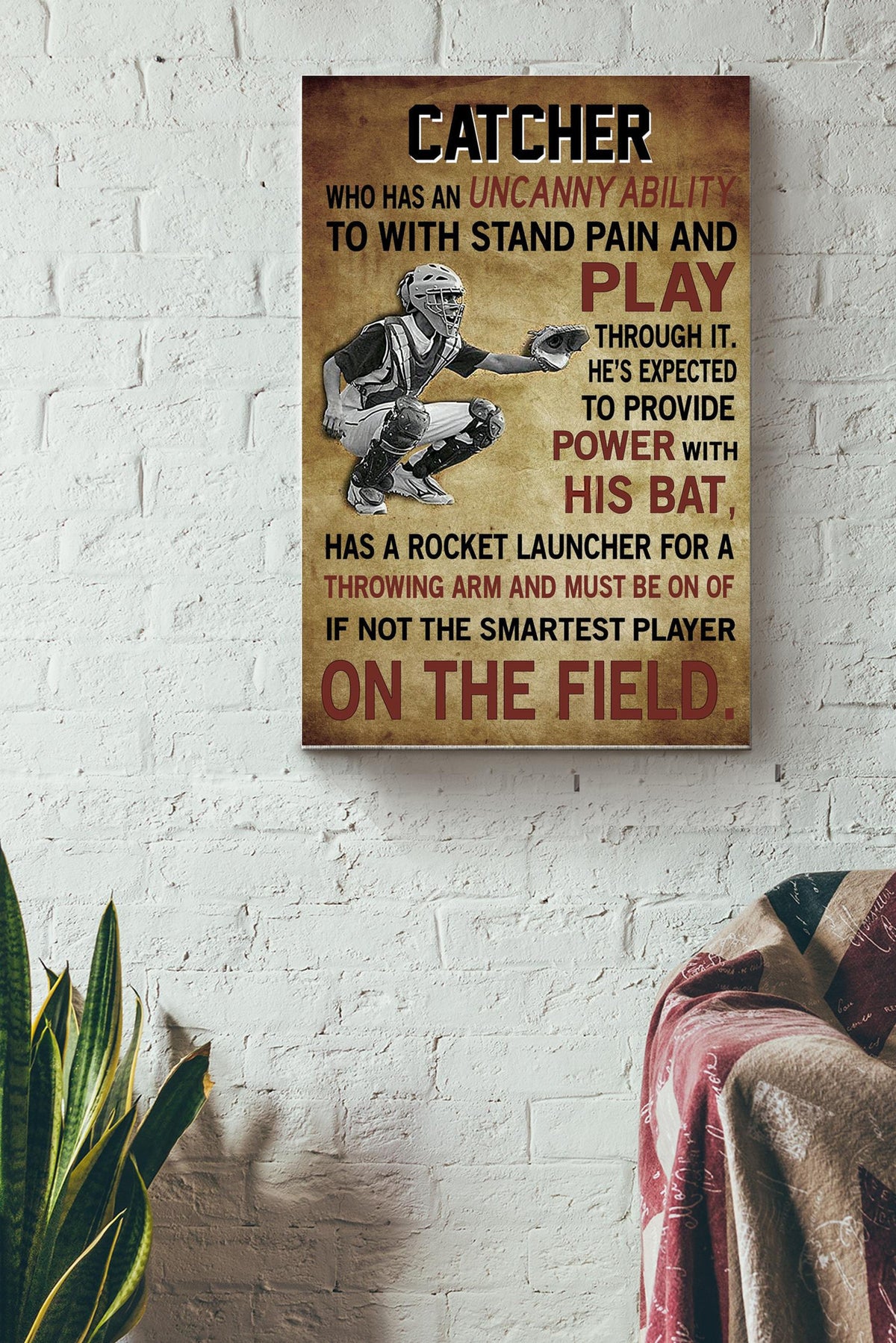 Catcher Has An Uncanny Ability To With Stand Pain And Play Through It Poster - Baseball Wall Art - Gift For Athletes Sportman Sportwoman Baseball Player Canvas Gallery Wrapped Canvas Framed Gift Idea Framed Prints, Canvas