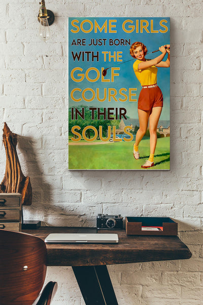 Golf Some Girls Are Born With The Golf Course Canvas Gallery Wrapped Canvas Framed Gift Idea