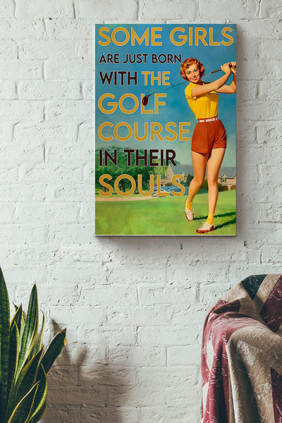 Golf Some Girls Are Born With The Golf Course Canvas Gallery Wrapped Canvas Framed Gift Idea