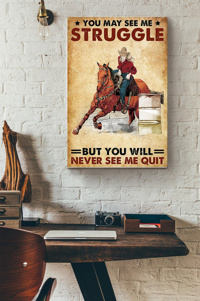 Cowgirl You May See Me Struggle Poster - Running Horse Wall Art - Gift For Horse Rider Farmhouse Decor Canvas Gallery Wrapped Canvas Framed Gift Idea Framed Prints, Canvas