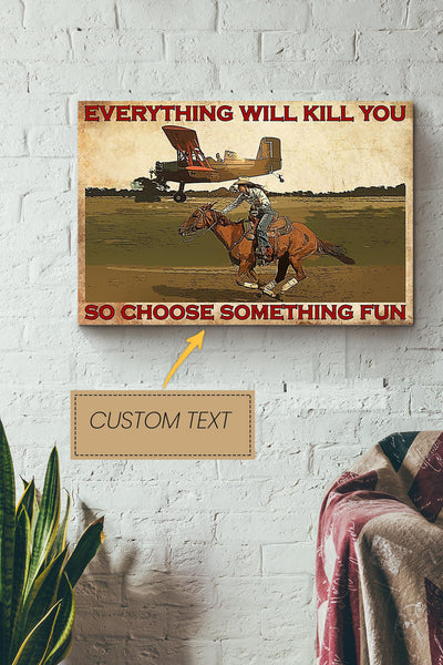 Cowboy Everything Will Kill You Choose Something Fun Poster - Animal Wall Art - Gift For Horse Lover Horse Rider Cowboy Farmhouse Decor Canvas Gallery Wrapped Canvas Framed Gift Idea Framed Prints, Canvas