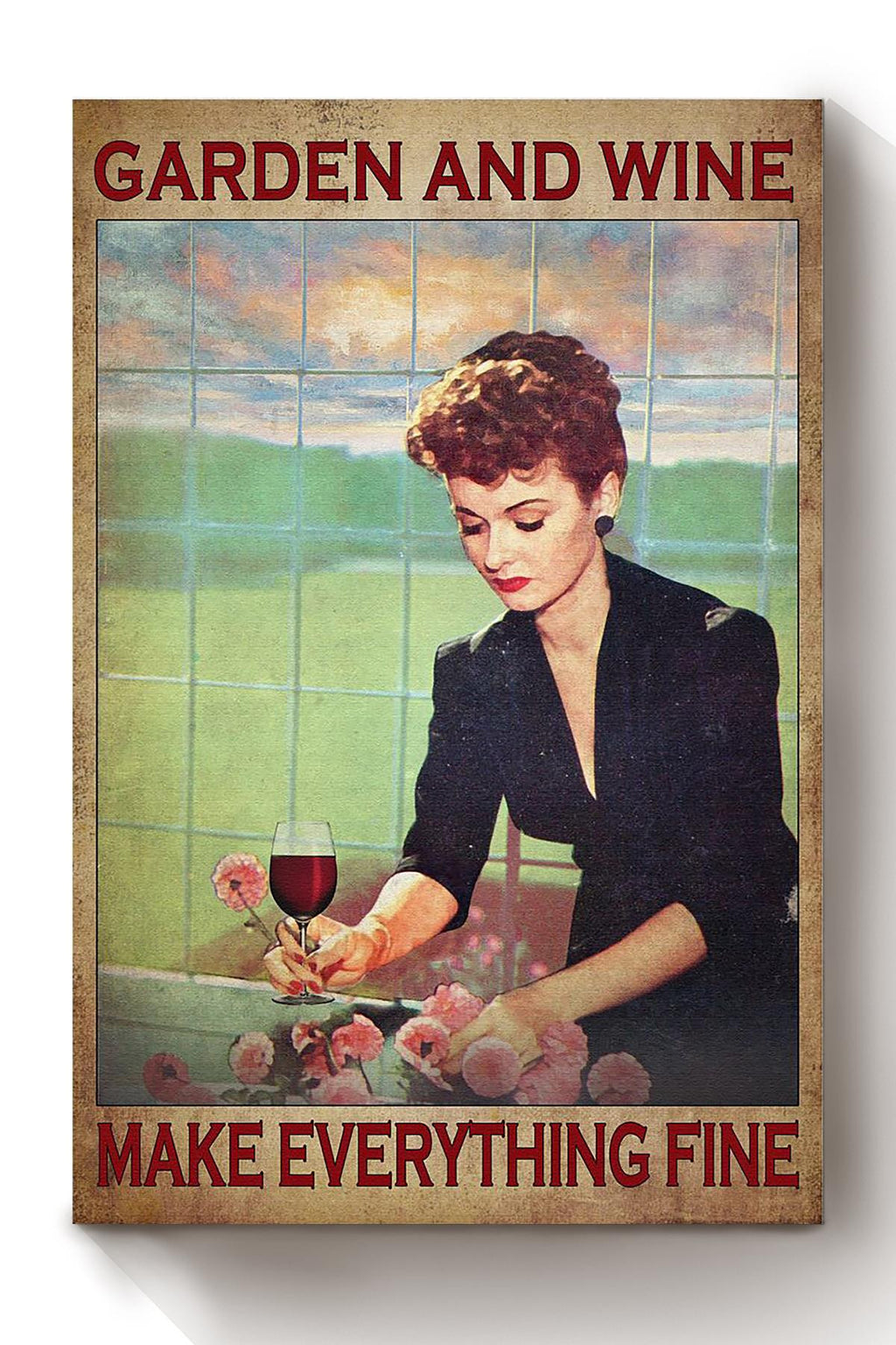 Garden And Wine Make Everything Fine Poster Gardening Wall Art For Home Farmhouse Decor Housewarming Bar Decor Canvas Framed Prints, Canvas