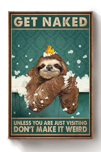 Get Naked Funny Meme Sloth In Bath Gift For Bathroom Decor Housewarming Canvas