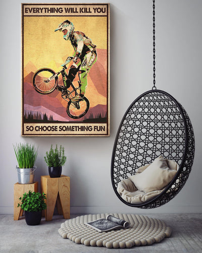 Everything Will Kill You Choose Something Fun Motivation Quote Gift For Cycling Canvas