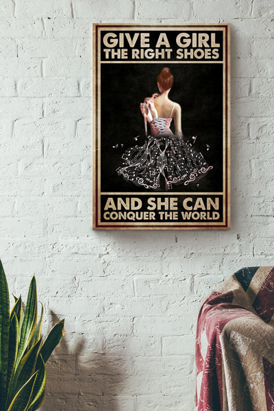 Give A Girl The Right Shoes And She Can Conquer The World Dance Wall Art Gift For Ballet Dancer Music Lover Canvas Framed Prints, Canvas