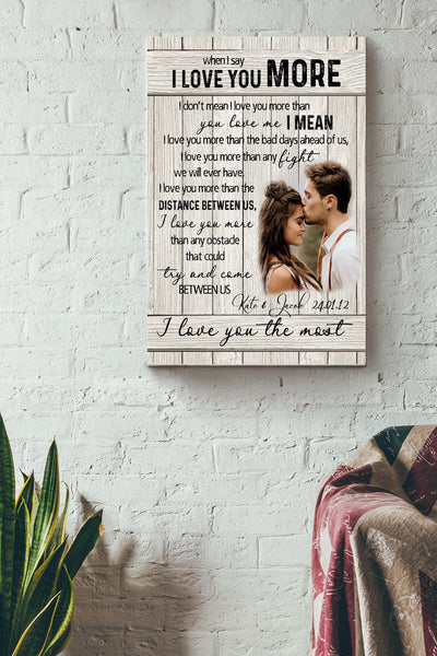 I Love You More Poster - Love Wall Art - Gift For Couple Lover Crush Boyfriend Girlfriend Wife Spouse House Decor Wedding Aniversary Canvas Gallery Wrapped Canvas Framed Gift Idea Framed Prints, Canvas