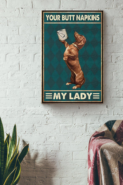 Dachshund Poster Your Butt Napkins My Lady Poster Bathroom Decor Wall Art For Dachshund Lover Canvas Framed Prints, Canvas