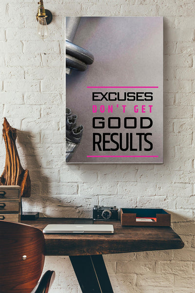 Excuses Dont Get Good Results Fitness Poster Canvas Gallery Wrapped Canvas Framed Gift Idea