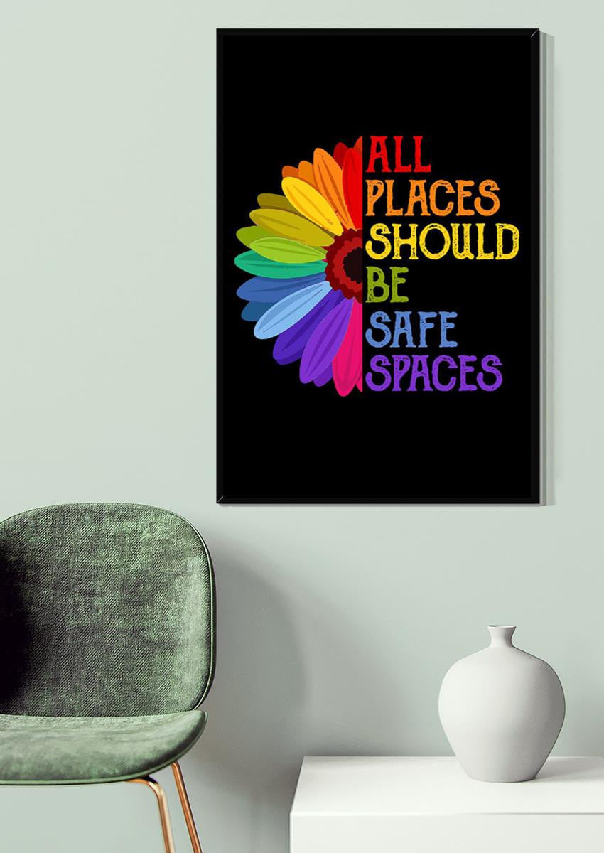 Flower All Places Should Be Safe Spaces Equality Wall Art Gift For Lgbt Pride Month Canvas Gallery Wrapped Canvas Framed Gift Idea Framed Prints, Canvas