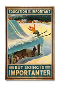 Education Is Important But Skiing Is Importer For Skier Birthday Gift Home Decor Canvas Gallery Wrapped Canvas Framed Gift Idea