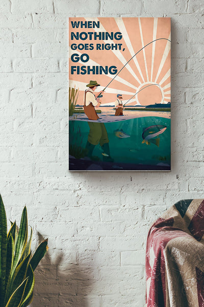 Fishing - When Nothing Goes Right Go Fishing Canvas Gallery Wrapped Canvas Framed Gift Idea