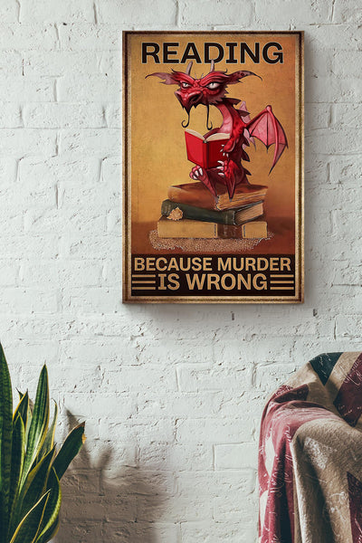 Dragon Funny Meme Reading Because Murder Is Wrong Gift For Bookworm Nerd Home Decor Canvas