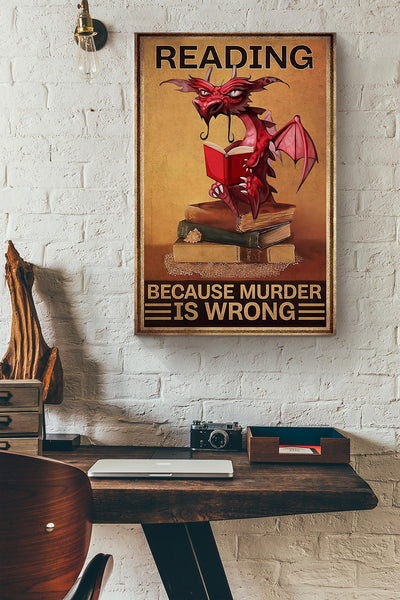 Dragon Funny Meme Reading Because Murder Is Wrong Gift For Bookworm Nerd Home Decor Canvas
