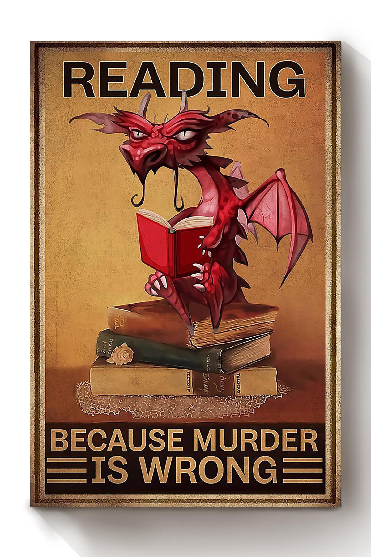 Dragon Funny Meme Reading Because Murder Is Wrong Gift For Bookworm Nerd Home Decor Canvas