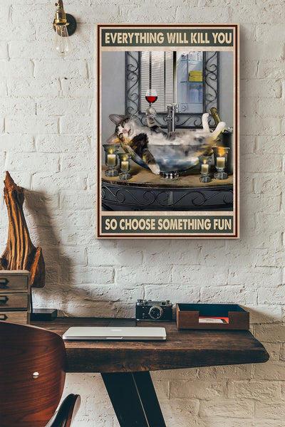 Everything Will Kill You Choose Something Fun Motivation Quote Gift For Bartender Canvas