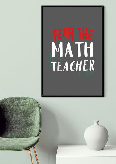 Fear The Math Teacher Mathemetics Wall Art For Math Teacher Classroom Decor Canvas Gallery Wrapped Canvas Framed Gift Idea Framed Prints, Canvas
