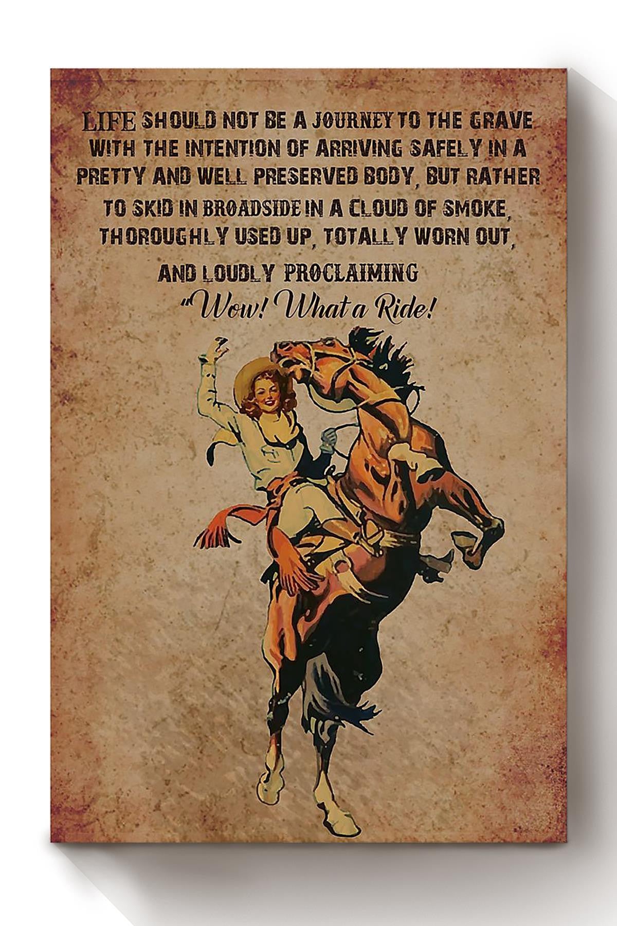 Cowgirl Life Should Not Be A Journey Poster Horse Riding Wall Art Cowgirl Cowboy Gift Canvas Framed Prints, Canvas