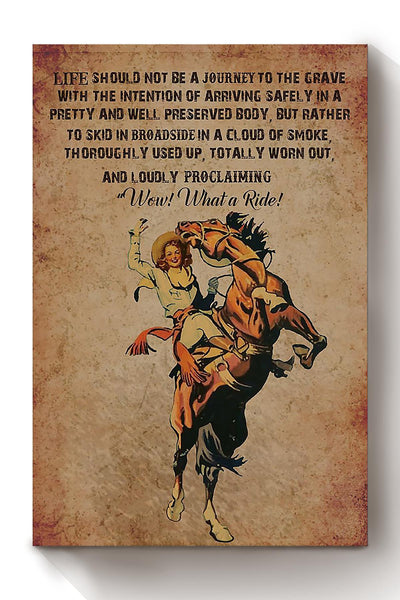 Cowgirl Life Should Not Be A Journey Poster Horse Riding Wall Art Cowgirl Cowboy Gift Canvas Framed Prints, Canvas