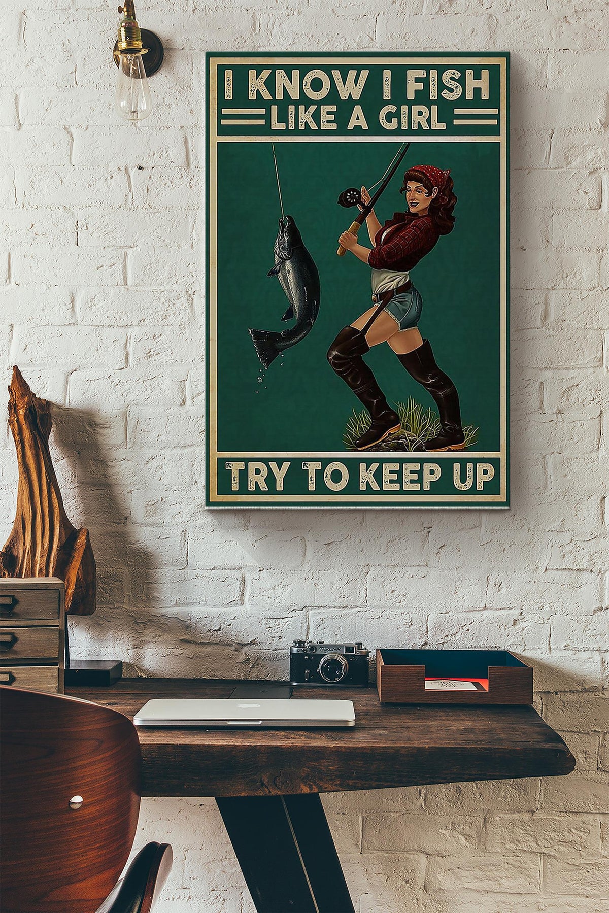 I Know I Fish Like A Girl Try To Keep Up Poster Canvas Gallery Wrapped Canvas Framed Gift Idea