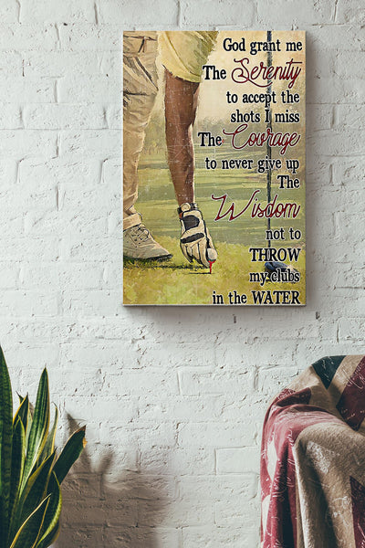 God Grant Me Serenity Courage And Wisdom Golf Player Poster Canvas Gallery Wrapped Canvas Framed Gift Idea