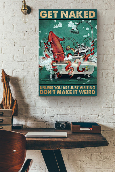 Get Naked Funny Meme Squid In Bath Gift For Bathroom Decor Housewarming Canvas