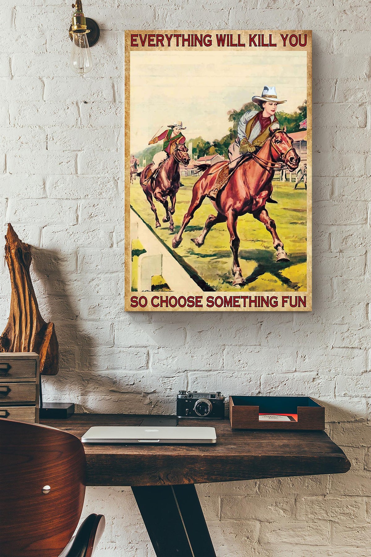 Everything Will Kill You Choose Something Fun Motivation Quote Gift For Horse Racer Canvas
