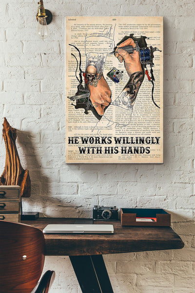 He Works Willingly With His Hand Tattoo Artist Poster Canvas Gallery Wrapped Canvas Framed Gift Idea
