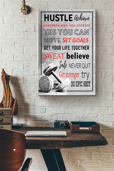 Hustle Achieve Remember Why You Started Lifting Fitness Poster Canvas Gallery Wrapped Canvas Framed Gift Idea