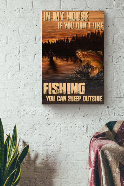 If You Don't Like Fishing You Can Sleep Outside Funny Fishing Quote For Home Decor Housewarming Canvas