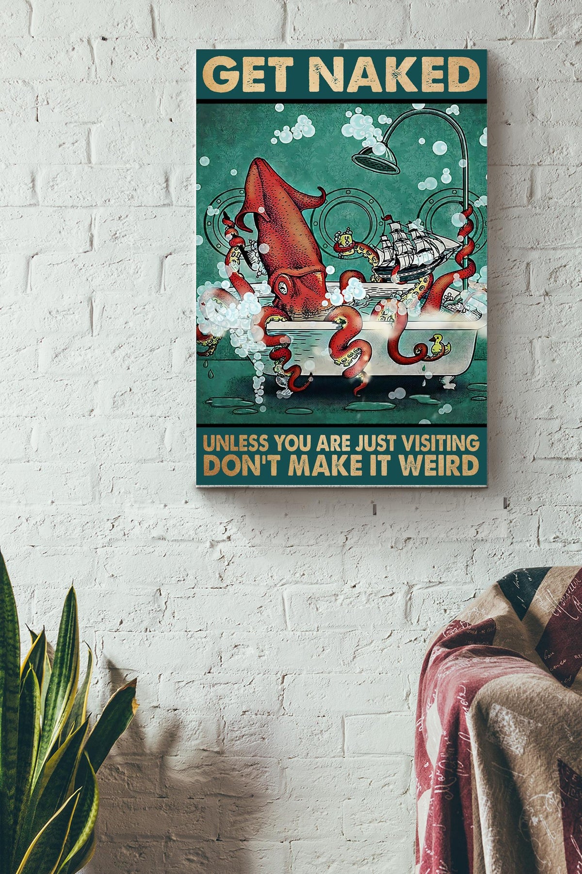 Funny Squid Get Naked Unless You Are Just Visiting Don_T Make It Weird Poster Canvas Gallery Wrapped Canvas Framed Gift Idea