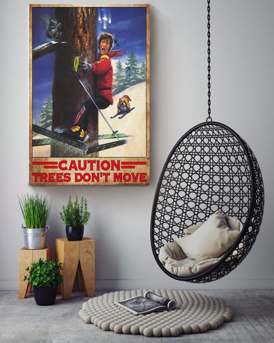 Caution Trees Dont Move For Skier Birthday Gift Home Decor Canvas Gallery Wrapped Canvas Framed Gift Idea